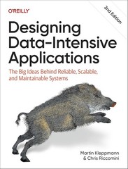 Designing Data-Intensive Applications : The Big Ideas Behind Reli