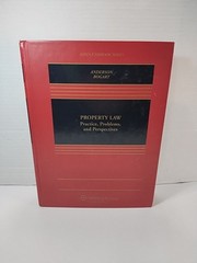 Property Law: Practice, Problems, and Perspectives ~ Aspen Casebook Hardcover