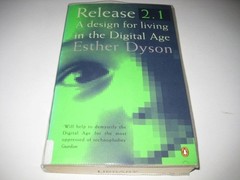 Release 2.1: A Design for Living in the Digital Age by Dyson, Esther, Good Book