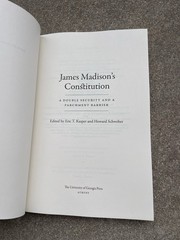 James Madison’s Constitution: A Double Security and a Parchment Barrier Kasper