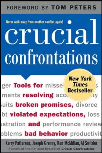 CRUCIAL CONFRONTATIONS: TOOLS FOR RESOLVING BROKEN By Kerry Patterson & Joseph