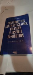 Construction Contract, Claims, Changes and Dispute Resolution book Paul Levin