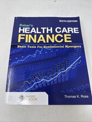 Baker’s Health Care Finance :Basic Tools for Nonfinancial Manage. 6th Ed. W/Code