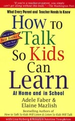How To Talk So Kids Can Learn By Adele Faber, Elaine Mazlish