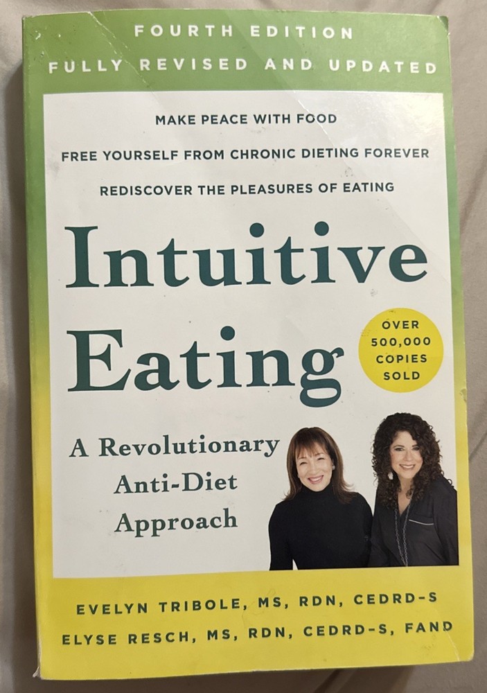 Intuitive Eating a Revolutionary Anti Diet Approach by Evelyn Tribole