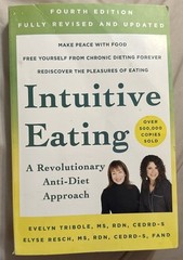 Intuitive Eating a Revolutionary Anti Diet Approach by Evelyn Tribole