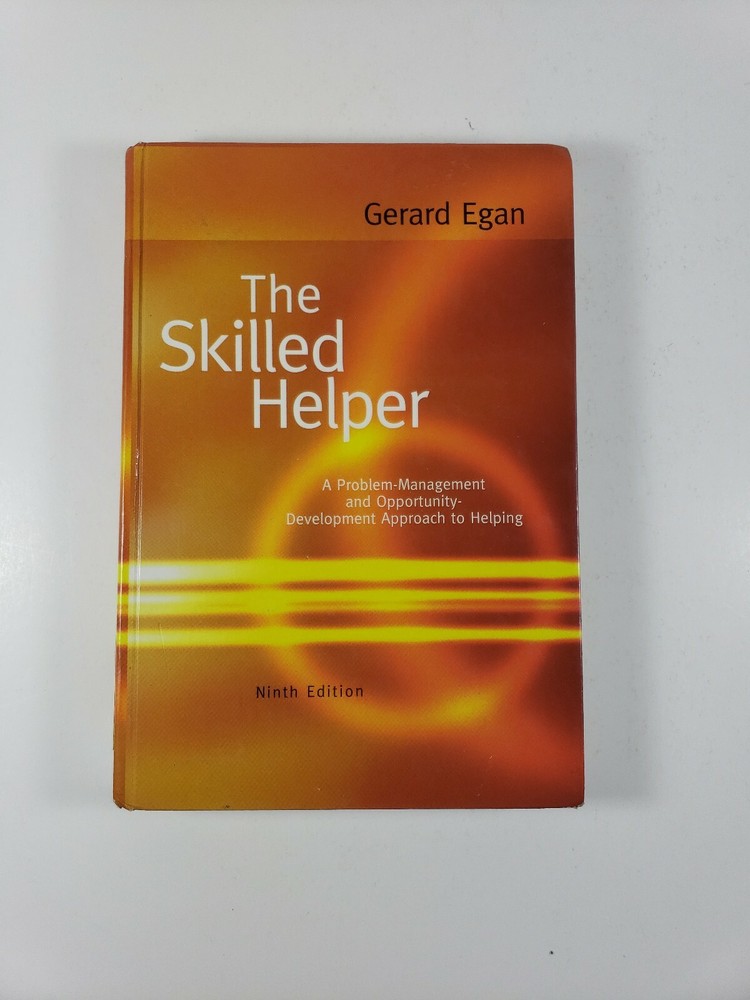 The Skilled Helper: A Problem Management and Opportunity-Development Approach to