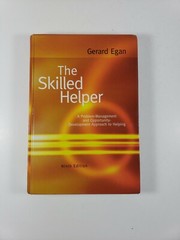 The Skilled Helper: A Problem Management and Opportunity-Development Approach to