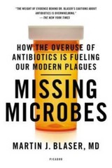 Missing Microbes: How the Overuse of Antibiotics Is Fueling Our Modern – GOOD