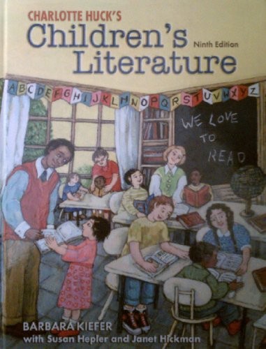 CHARLOTTE HUCK’S CHILDREN’S LITERATURE By Barbara Z. Kiefer & Susan Hepler *VG+*