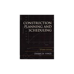 Construction Planning and Scheduling by Jimmie Hinze