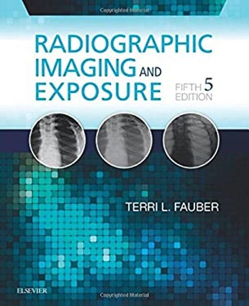 Radiographic Imaging and Exposure Paperback Terri L. Fauber
