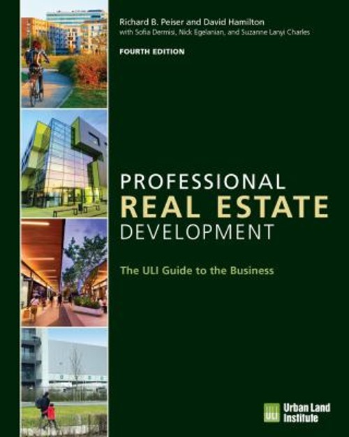Professional Real Estate Development : The ULI Guide to the Busin