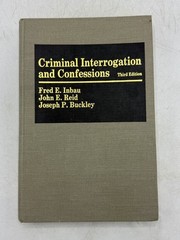 Criminal Interrogation and Confessions Inbau Reid Buckley 1986 Third Edition Law