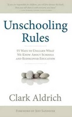 Unschooling Rules: 55 Ways to Unlearn What We Know About Schools and – VERY GOOD