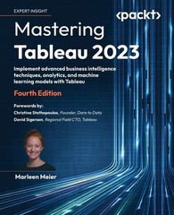 Mastering Tableau 2023: Implement advanced business intelligence techniques,…
