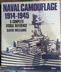 Naval Camouflage 1914-1945: A Complete Visual Reference, Williams, David * HB/DJ