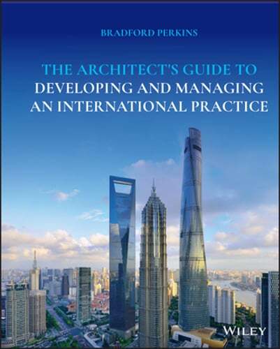 The Architect’s Guide to Developing and Managing an International Practice: Used