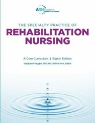 Specialty Practice of Rehabilitation Nursing: A Core Curriculum 8th Edition