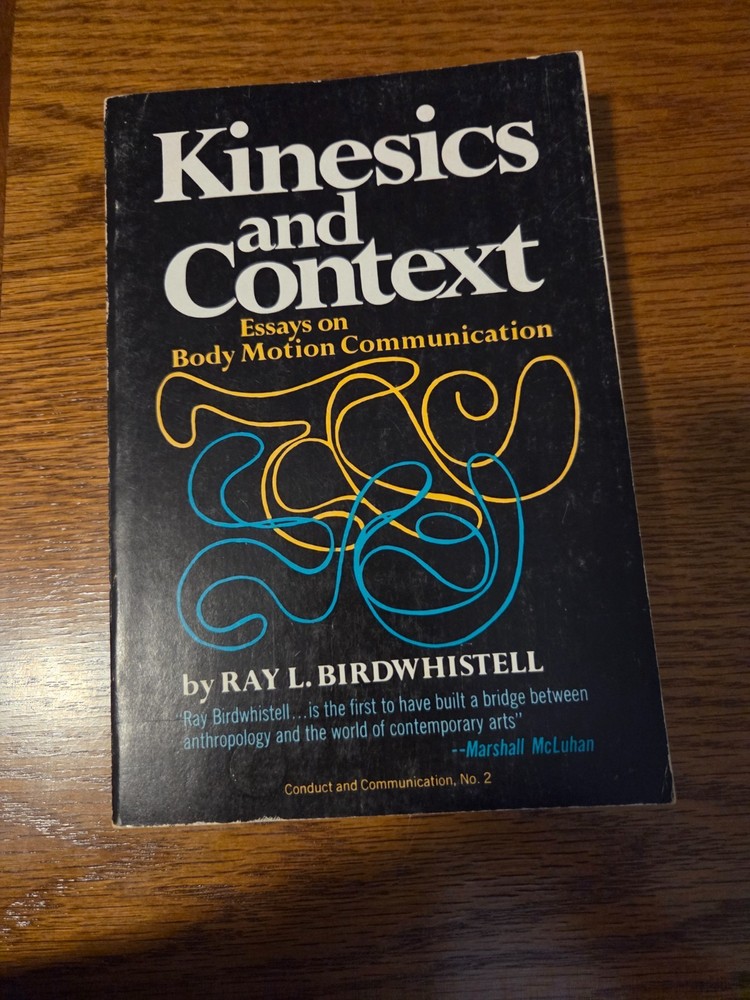 Conduct and Communication Ser.: Kinesics and Context : Essays on Body Motion…