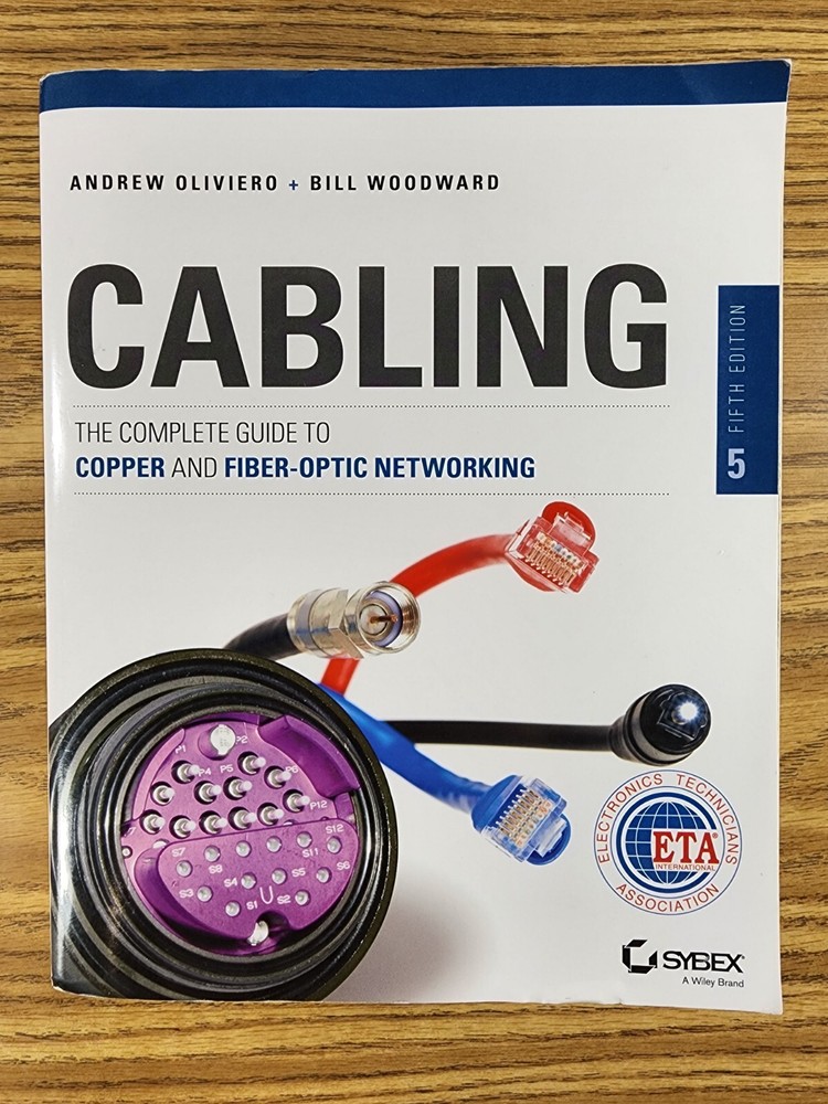 Cabling: The Complete Guide to Copper and Fiber-Optic Networking by Woodward