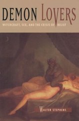 Demon Lovers: Witchcraft, Sex, and the Crisis of Belief, Stephens, Walter, Very