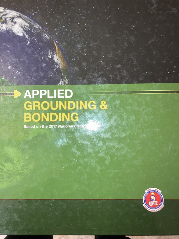 Applied Grounding & Bonding – Based on the 2017 National Electrical Code NJACT