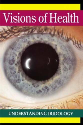 Visions of Health : Understanding Iridology – Paperback By Bernard Jensen – GOOD