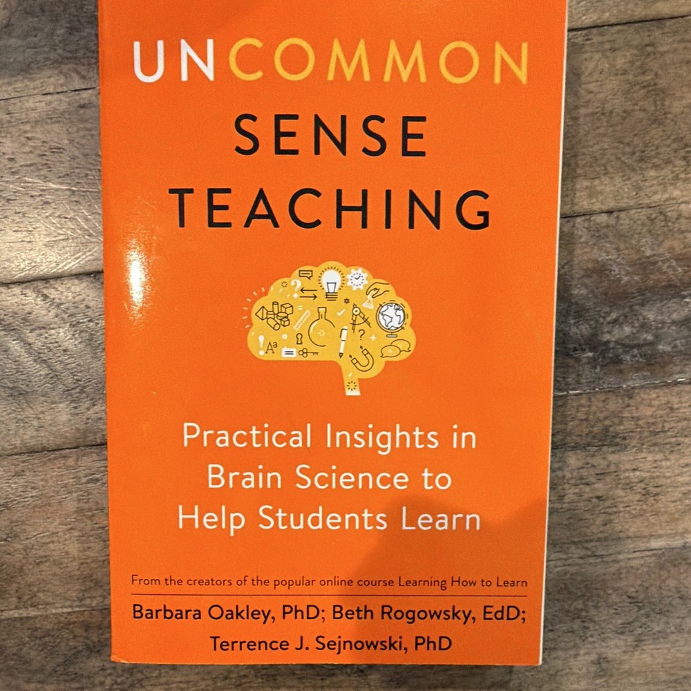 Uncommon Sense Teaching : Practical Insights in Brain Science
