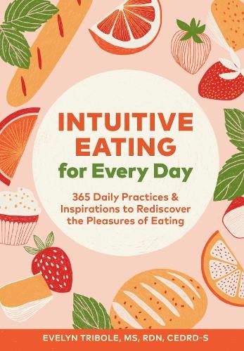 Evelyn Tribole Intuitive Eating for Every Day (Paperback) (UK IMPORT)