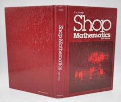 Shop Mathematics by C. A. Felker – Glencoe/McGraw-Hill – 6th Edition – 1984!