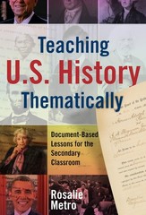 Teaching U.S. History Thematically: Document-Based Lessons for the Secondary Cla