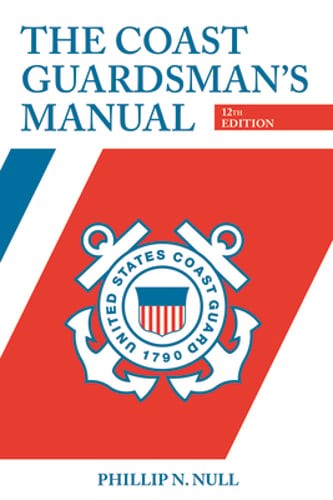 The Coast Guardsman’s Manual, 12th Edition by Phillip Null: Used