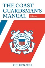 The Coast Guardsman’s Manual, 12th Edition by Phillip Null: Used