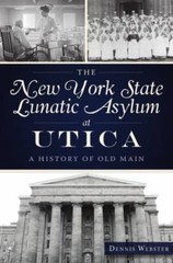 The New York State Lunatic Asylum at Utica, New York, Paperback