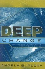 Deep Change: Professional Development From the Inside Out by Peery, Angela B.