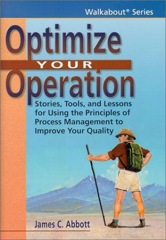 Optimize Your Operation: Stories, Tools and Lessons for Using the Principles…