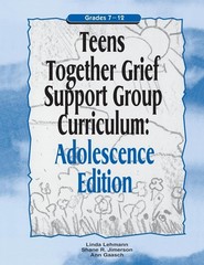 Teens Together Grief Support Group Curriculum : Adolescence Edition : Grades…