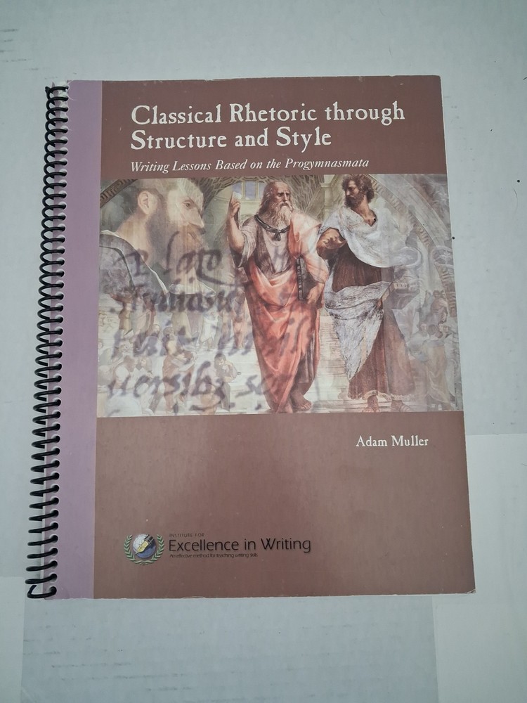 Classical Rhetoric through Structure and Style : Writing Lessons based on th…