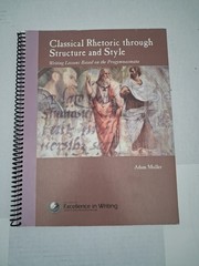 Classical Rhetoric through Structure and Style : Writing Lessons based on th…