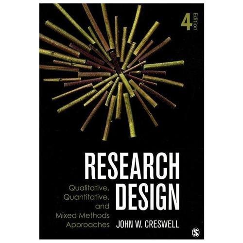 Research Design : Qualitative, Quantitative, and Mixed Methods Approaches by…