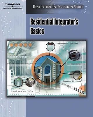 Residential Integrator’s Basics by Delmar Cengage Learning Staff (2006, Perfect)