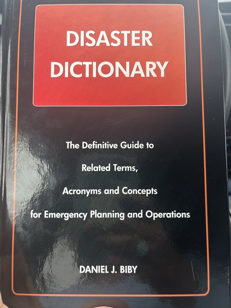 Disaster Dictionary : The Definitive Guide to Related Terms, Acronyms, and Co…