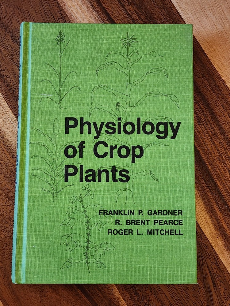 Physiology of Crop Plants – Gardner, Pearce, & Mitchell – Hardcover 1st Ed. 1985