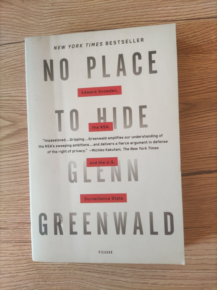 Glenn Greenwald ~ No Place to Hide ~ 9781250062581 – Picador 2015