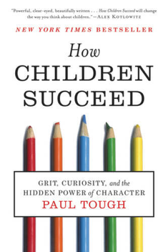 How Children Succeed: Grit, Curiosity, and the Hidden Power – VERY GOOD