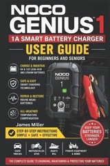 Noco Genius1: 1A 6V/12V Battery Charger User Guide for Beginners and Seniors: A