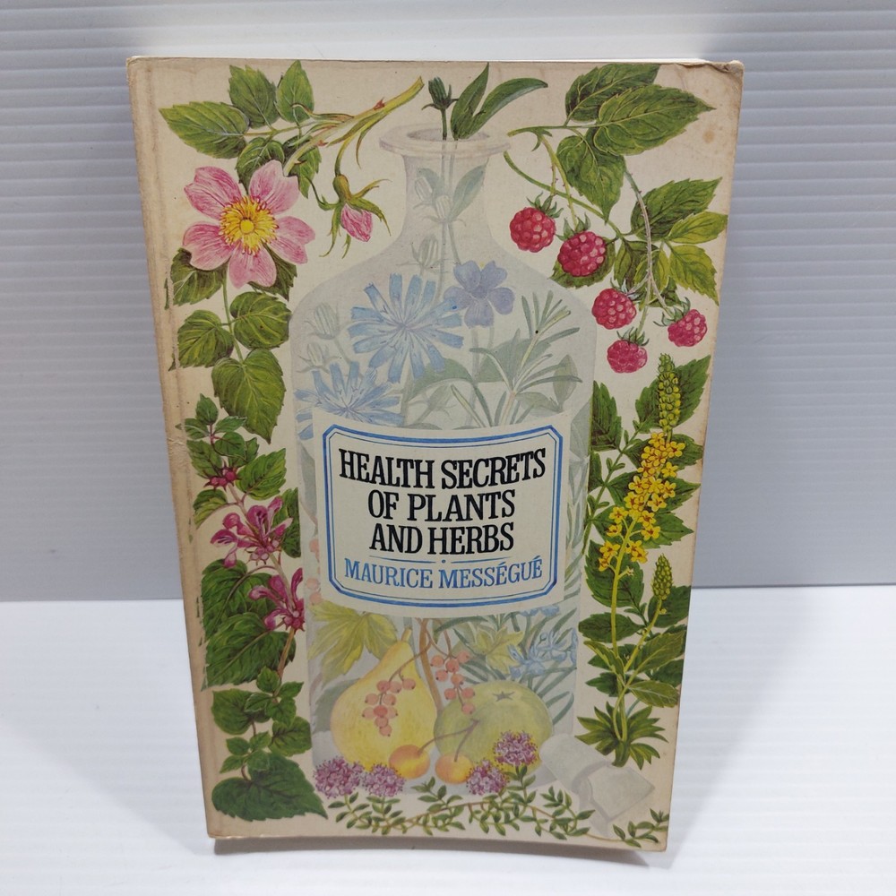 Health Secrets of Plants and Herbs Maurice Messegue 1st First US edition PB