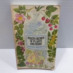 Health Secrets of Plants and Herbs Maurice Messegue 1st First US edition PB