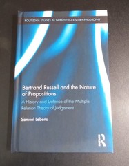 BERTRAND RUSSELL AND THE NATURE OF PROPOSITIONS – Samuel Lebens (As New) b2017